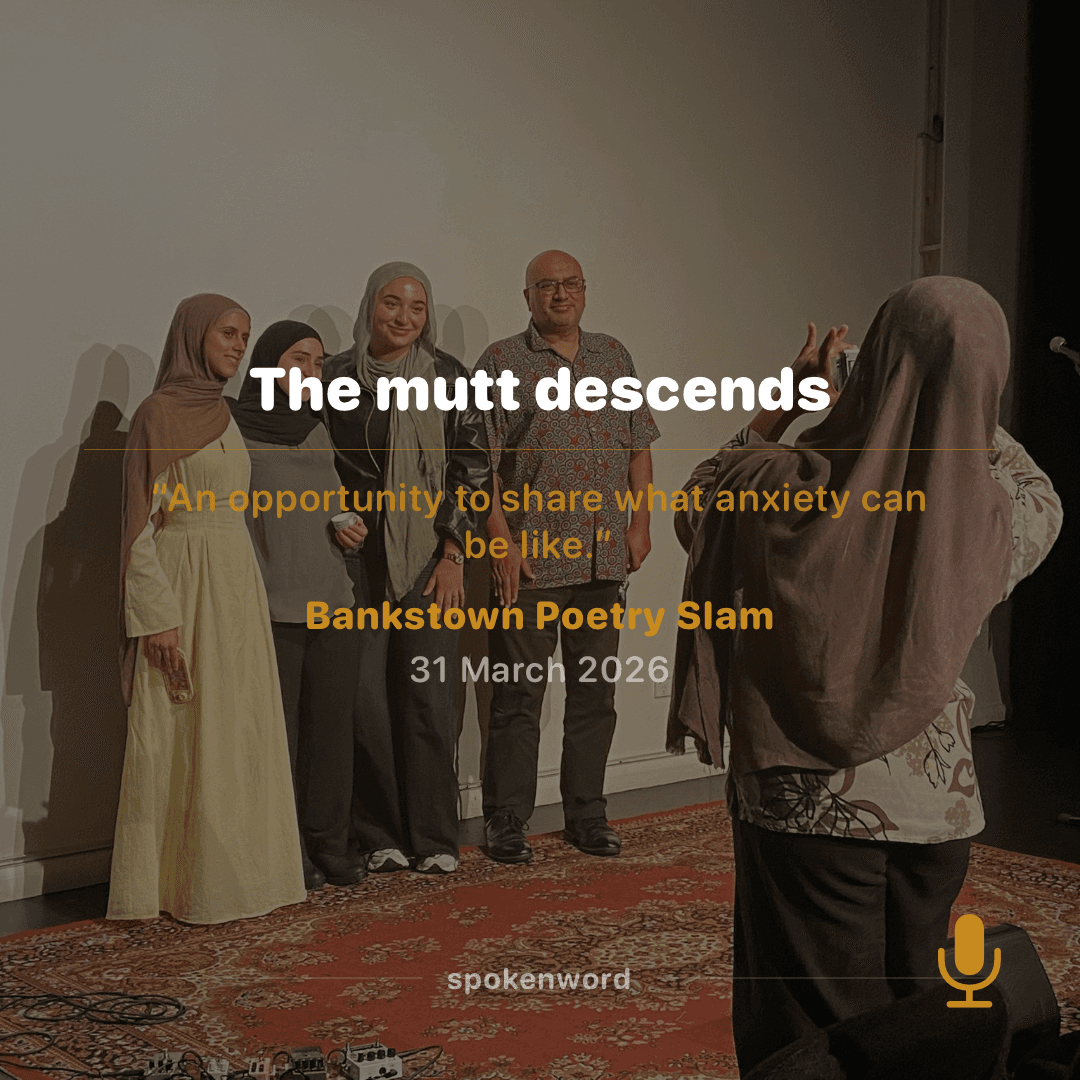 Bankstown Poetry Slam March 2026: performance card for The Mutt Descends